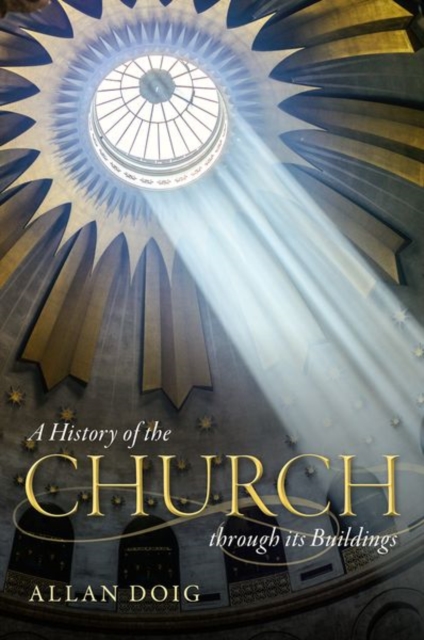 A History of the Church through its Buildings, Hardback Book