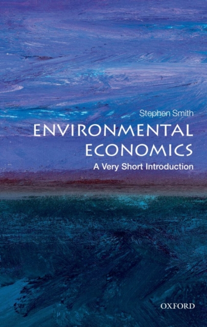 Environmental Economics: A Very Short Introduction, Paperback / softback Book