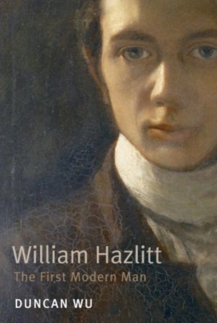 William Hazlitt : The First Modern Man, Paperback / softback Book