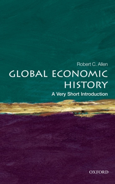 Global Economic History: A Very Short Introduction, Paperback / softback Book