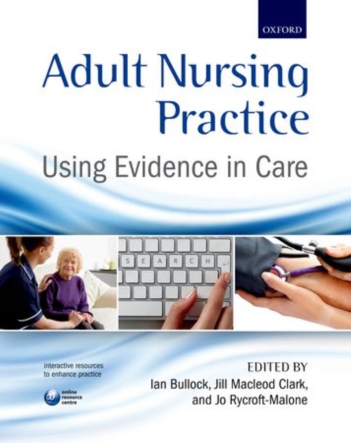 Adult Nursing Practice : Using evidence in care, Paperback / softback Book