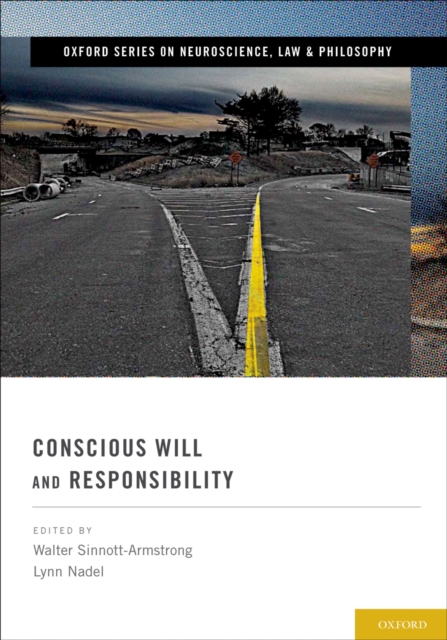 Conscious Will and Responsibility : A Tribute to Benjamin Libet, PDF eBook