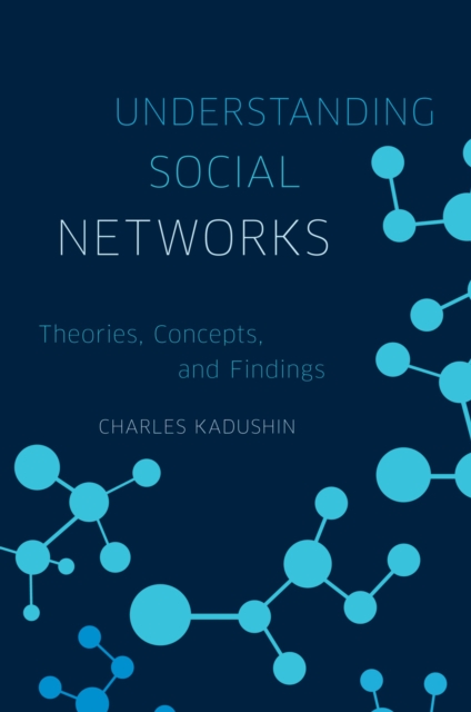Understanding Social Networks : Theories, Concepts, and Findings, PDF eBook