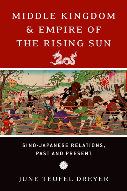 Middle Kingdom and Empire of the Rising Sun : Sino-Japanese Relations, Past and Present, PDF eBook