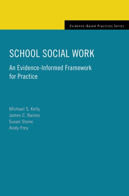 School Social Work : An Evidence-Informed Framework for Practice, PDF eBook
