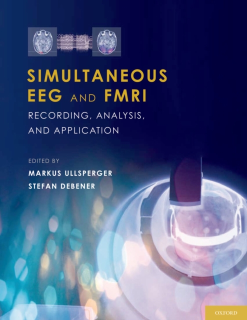 Simultaneous EEG and fMRI : Recording, Analysis, and Application ...