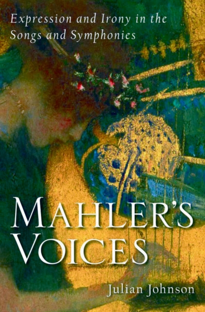 Mahler's Voices : Expression and Irony in the Songs and Symphonies, PDF eBook