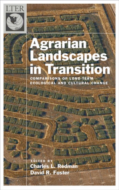 Agrarian Landscapes in Transition : Comparisons of Long-Term Ecological & Cultural Change, PDF eBook