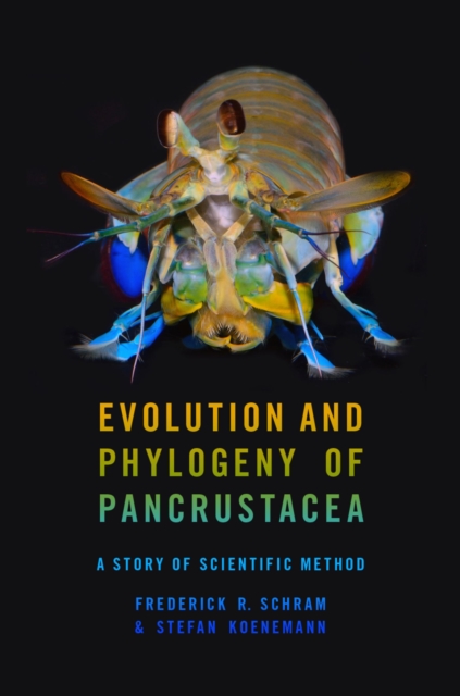 Evolution and Phylogeny of Pancrustacea : A Story of Scientific Method, PDF eBook