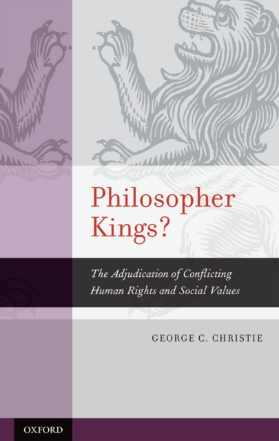 Philosopher Kings? : The Adjudication of Conflicting Human Rights and Social Values, PDF eBook