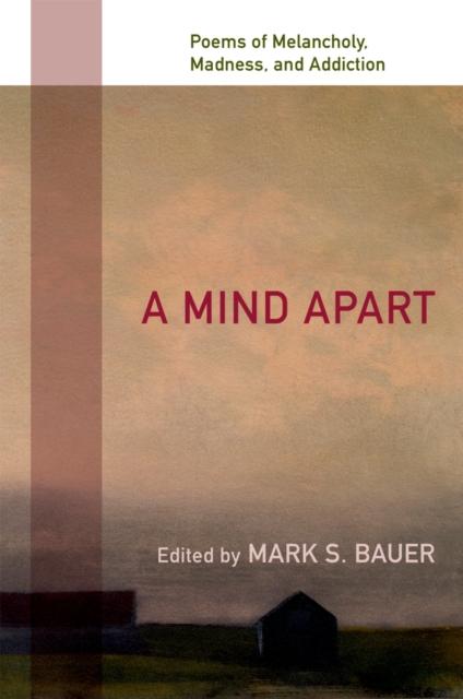 A Mind Apart : Poems of Melancholy, Madness, and Addiction, PDF eBook