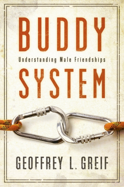 Buddy System : Understanding Male Friendships, PDF eBook