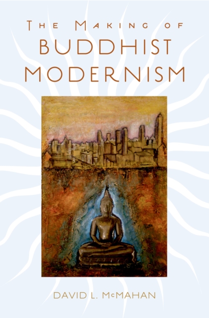 The Making of Buddhist Modernism, PDF eBook