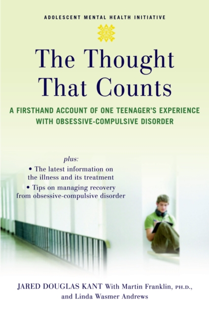 The Thought that Counts : A Firsthand Account of One Teenager's Experience with Obsessive-Compulsive Disorder, PDF eBook