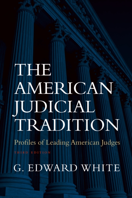 The American Judicial Tradition : Profiles of Leading American Judges, PDF eBook