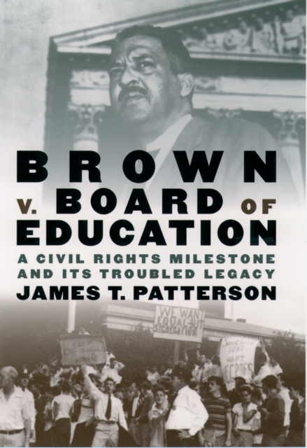 Brown v. Board of Education : A Civil Rights Milestone and Its Troubled Legacy, PDF eBook