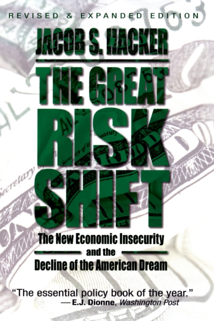The Great Risk Shift : The New Economic Insecurity and the Decline of the American Dream, PDF eBook