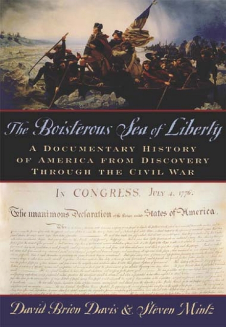 The Boisterous Sea of Liberty : A Documentary History of America from Discovery through the Civil War, PDF eBook