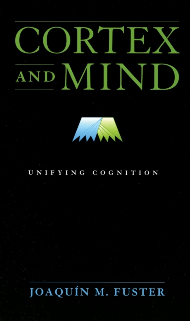 Cortex and Mind : Unifying Cognition, PDF eBook