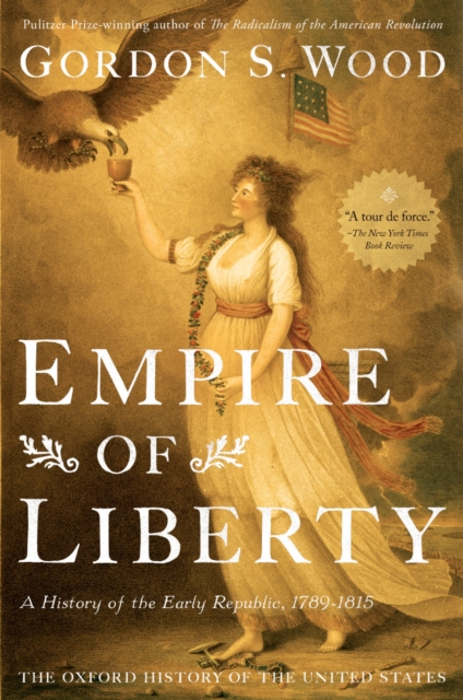 Empire of Liberty : A History of the Early Republic, 1789-1815, PDF eBook
