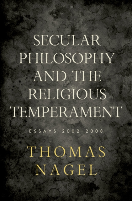 Secular Philosophy and the Religious Temperament : Essays 2002-2008, PDF eBook