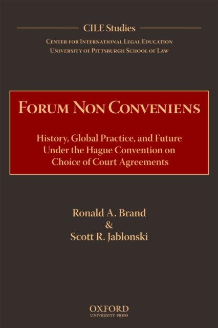 Forum Non Conveniens : History, Global Practice, and Future under the Hague Convention on Choice of Court Agreements, PDF eBook