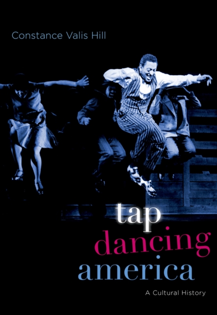 Tap Dancing America : A Cultural History, EPUB eBook