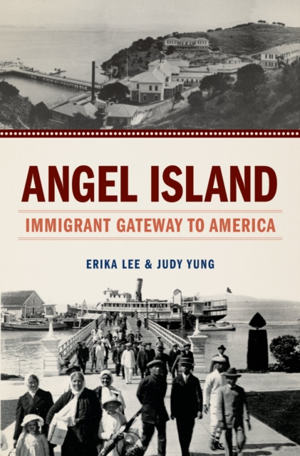 Angel Island : Immigrant Gateway to America, PDF eBook