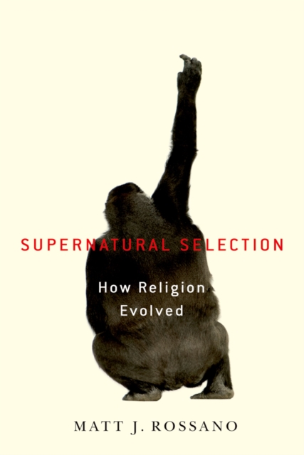 Supernatural Selection : How Religion Evolved, PDF eBook
