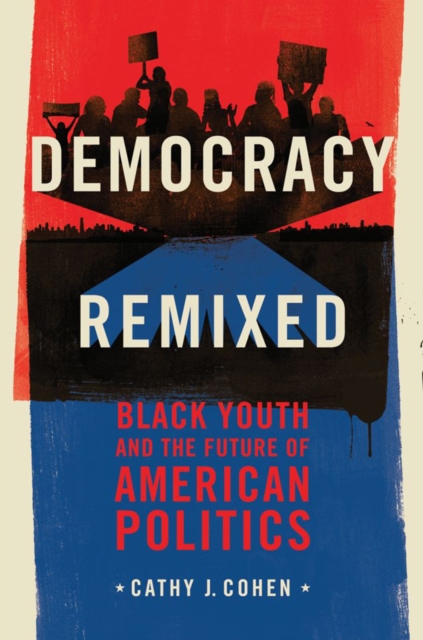 Democracy Remixed : Black Youth and the Future of American Politics, EPUB eBook