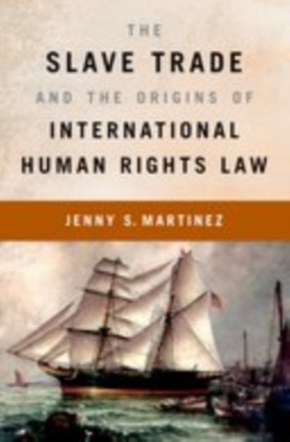 The Slave Trade and the Origins of International Human Rights Law, EPUB eBook