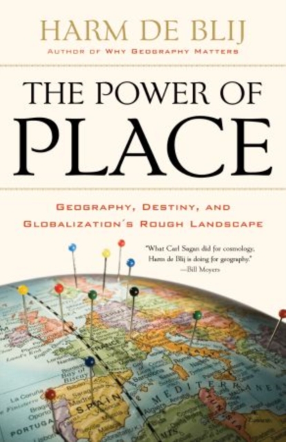 The Power of Place : Geography, Destiny, and Globalization's Rough Landscape, Paperback / softback Book