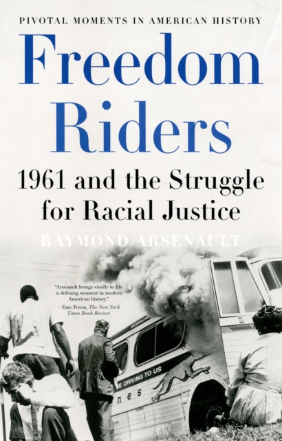 Freedom Riders : 1961 and the Struggle for Racial Justice, EPUB eBook