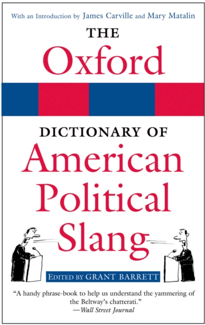 The Oxford Dictionary of American Political Slang : The Oxford Dictionary of American Political Slang, PDF eBook