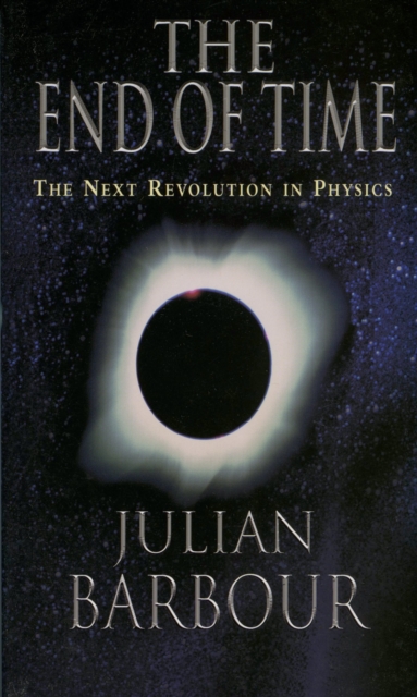 The End of Time : The Next Revolution in Physics, PDF eBook