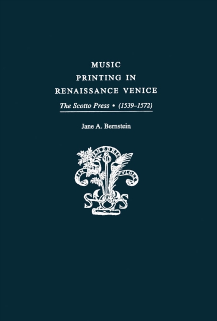 Music Printing in Renaissance Venice : The Scotto Press (1539-1572), PDF eBook