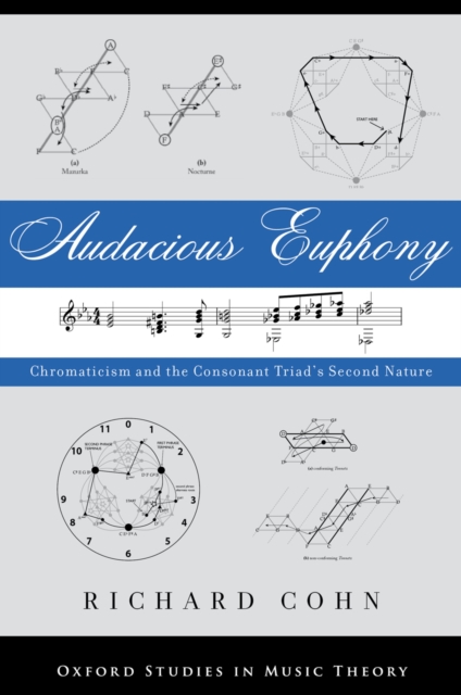 Audacious Euphony : Chromatic Harmony and the Triad's Second Nature, PDF eBook