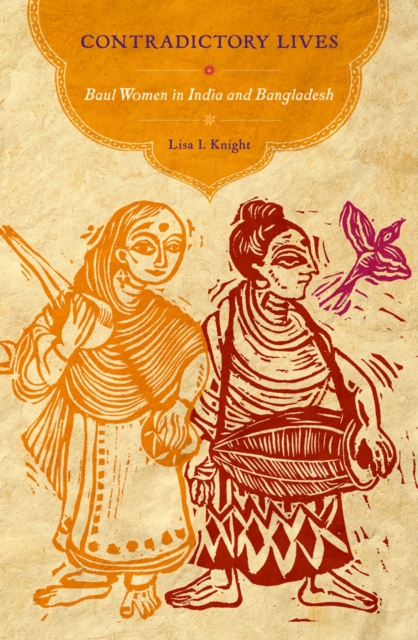 Contradictory Lives : Baul Women in India and Bangladesh, PDF eBook