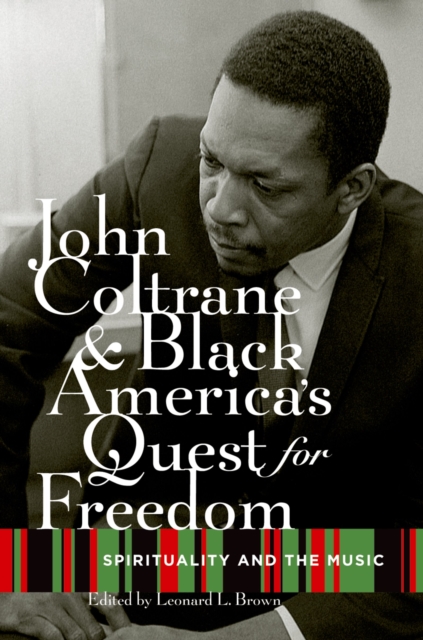 John Coltrane and Black America's Quest for Freedom : Spirituality and the Music, EPUB eBook