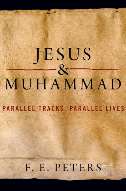 Jesus and Muhammad : Parallel Tracks, Parallel Lives, EPUB eBook