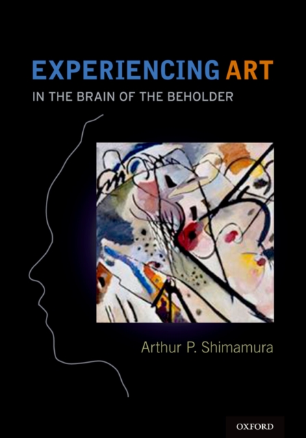 Experiencing Art : In the Brain of the Beholder, PDF eBook