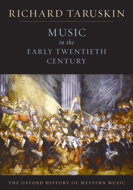 Music in the Early Twentieth Century : The Oxford History of Western Music, PDF eBook