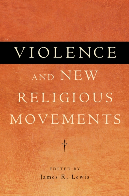 Violence and New Religious Movements, PDF eBook