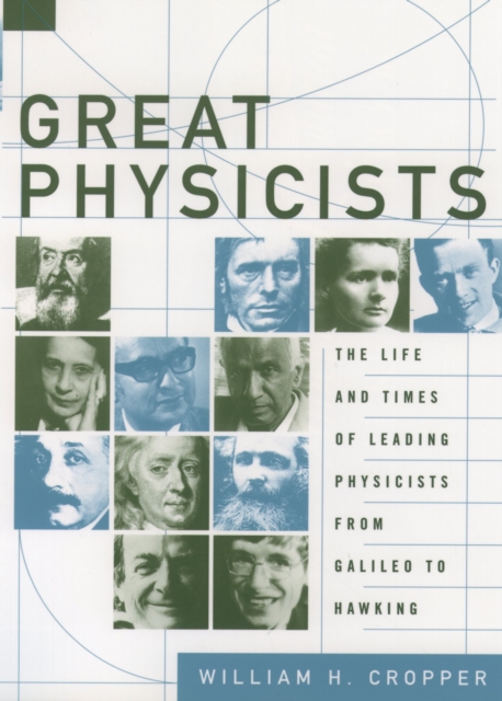 Great Physicists : The Life and Times of Leading Physicists from Galileo to Hawking, EPUB eBook