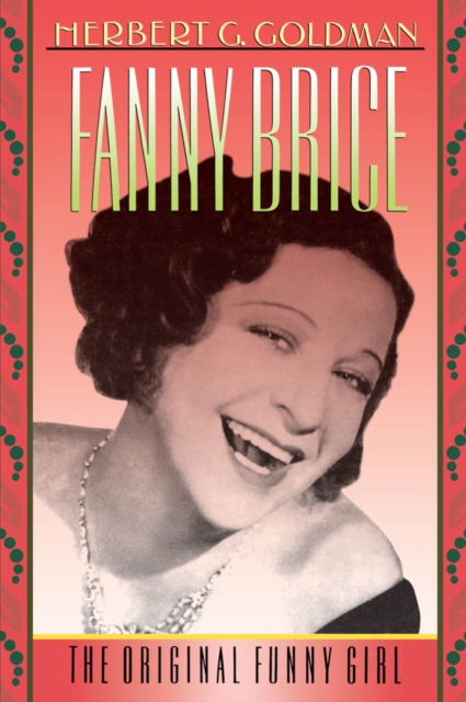 Fanny Brice : The Original Funny Girl, EPUB eBook