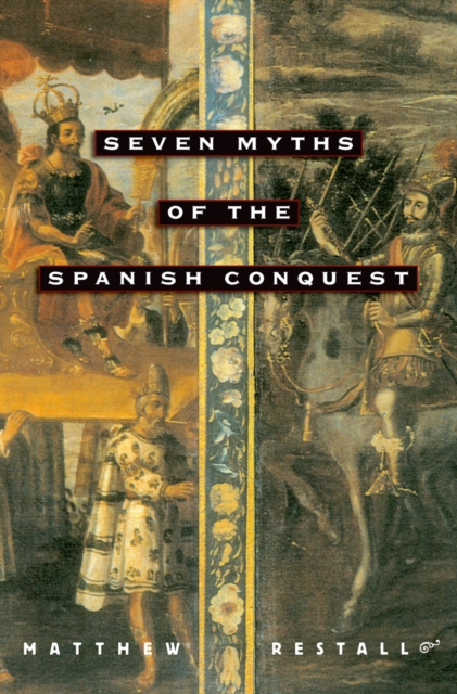 Seven Myths of the Spanish Conquest, EPUB eBook