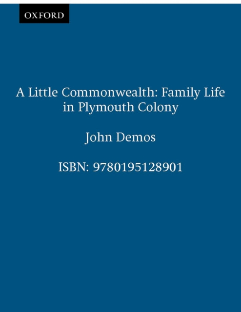 A Little Commonwealth : Family Life in Plymouth Colony, EPUB eBook