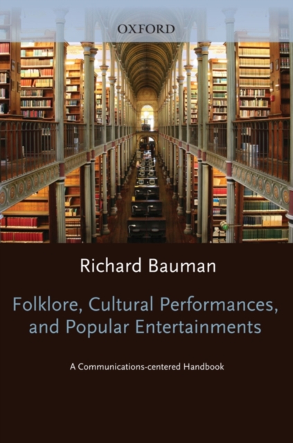 Folklore, Cultural Performances, and Popular Entertainments : A Communications-centered Handbook, PDF eBook
