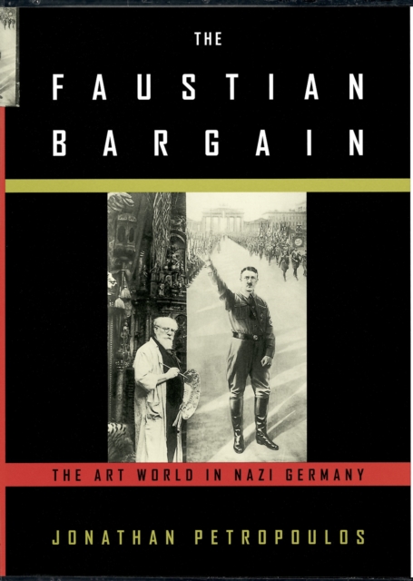 The Faustian Bargain : The Art World in Nazi Germany, EPUB eBook