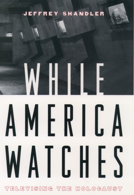 While America Watches : Televising the Holocaust, EPUB eBook